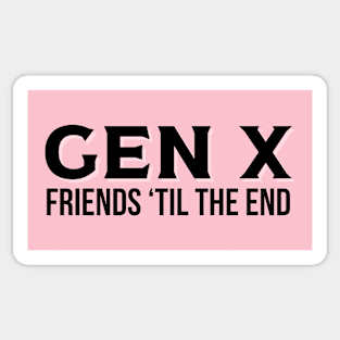 GEN X Friends 'Til the End Sticker